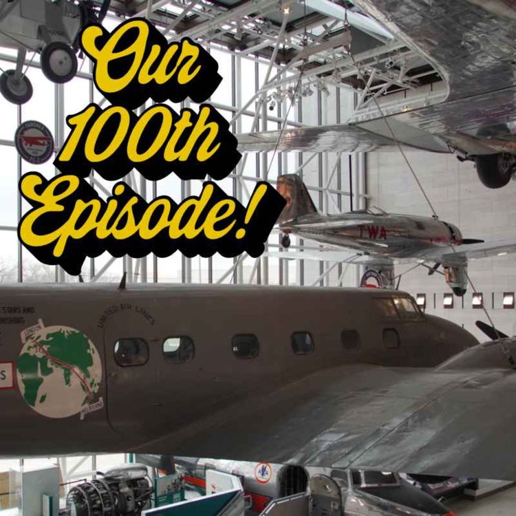 cover art for Our 100th Episode at the National Air and Space Museum
