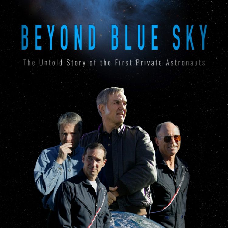 cover art for 'Beyond Blue Sky' Director and SpaceShipOne Project Engineer Interview