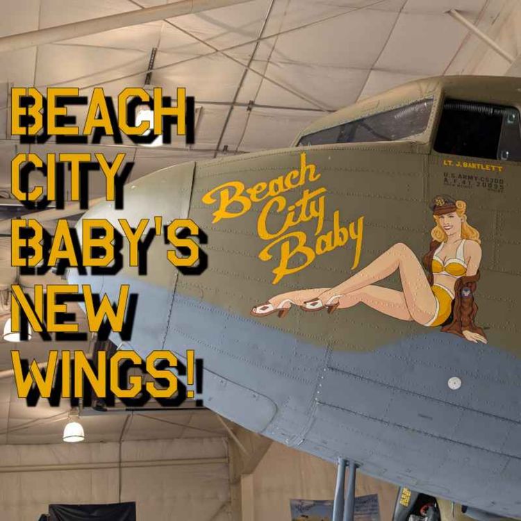 cover art for Getting 'Beach City Baby' Ready to Fly Again - C-53 Skytrooper Tour