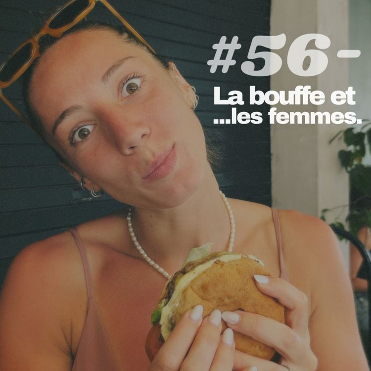 cover art for #56 - La bouffe et ... les femmes