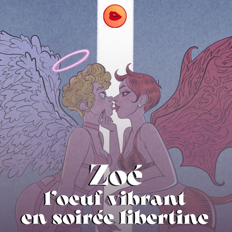 cover art for Zoé et l'oeuf vibrant en soirée libertine