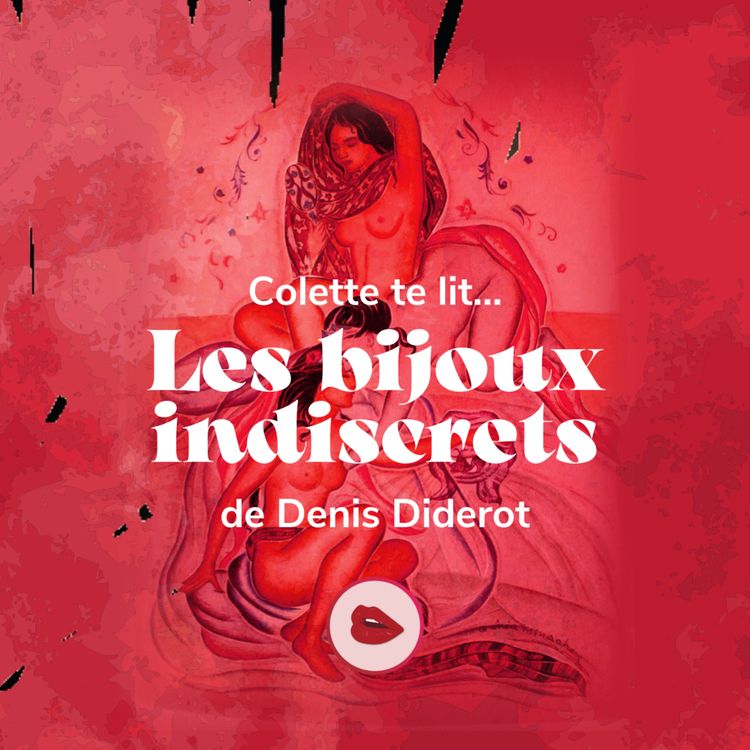 cover art for Secrets et Désirs : Les Bijoux Indiscrets de Diderot lus par Colette & Alice
