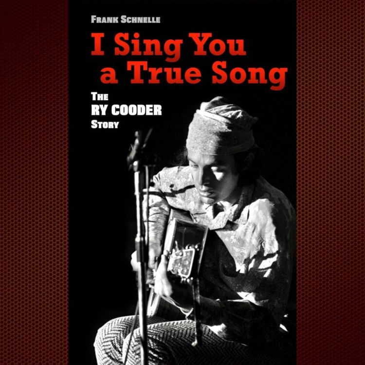 cover art for Book trailer "I Sing You a True Song: The Ry Cooder Story"