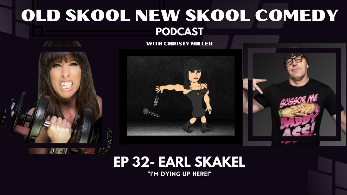 cover art for EP 32- EARL SKAKEL- "I'm Dying Up here!"