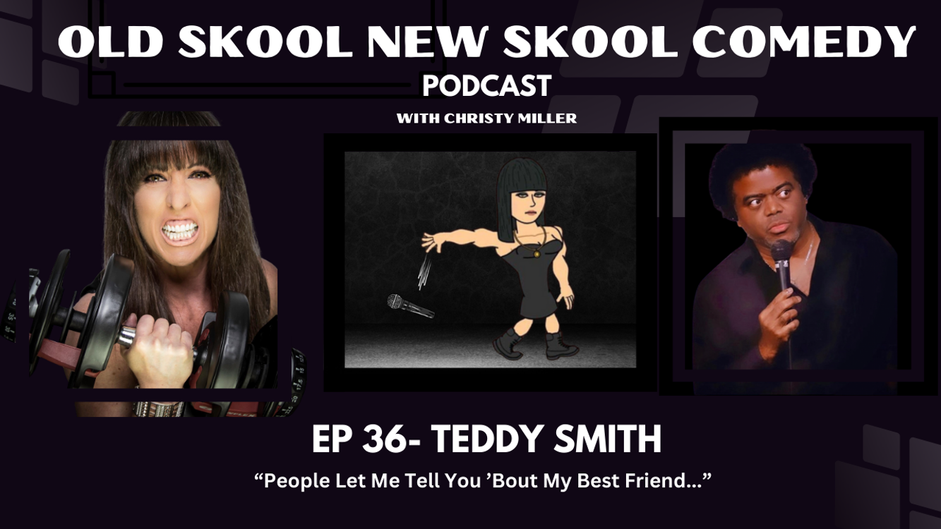 cover art for EP 36- TEDDY SMITH- 🎶 "People Let Me Tell You 'Bout My Best Friend..." 🎶