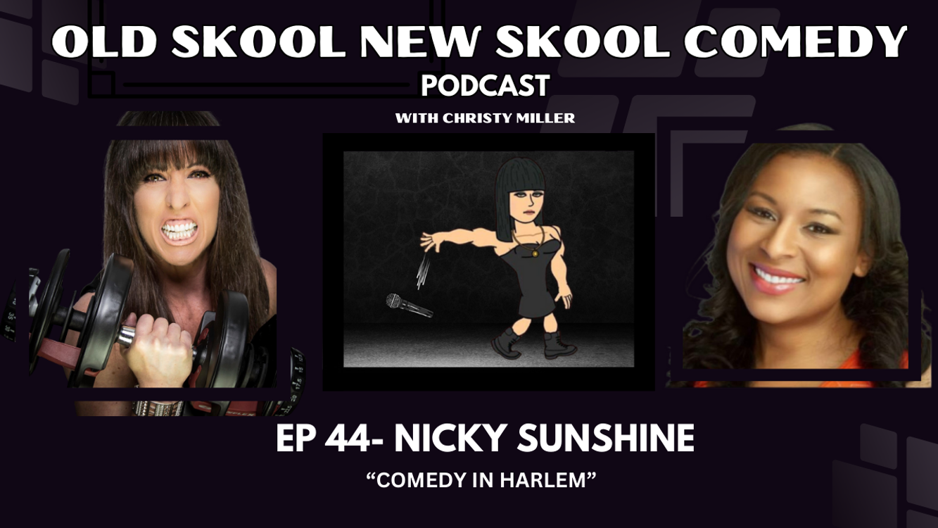 cover art for EP 44- NICKY SUNSHINE- "Comedy in Harlem"