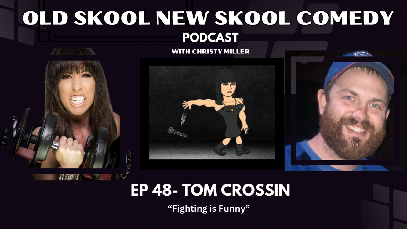 cover art for EP 48- TOM CROSSIN- "Fighting The Funny"