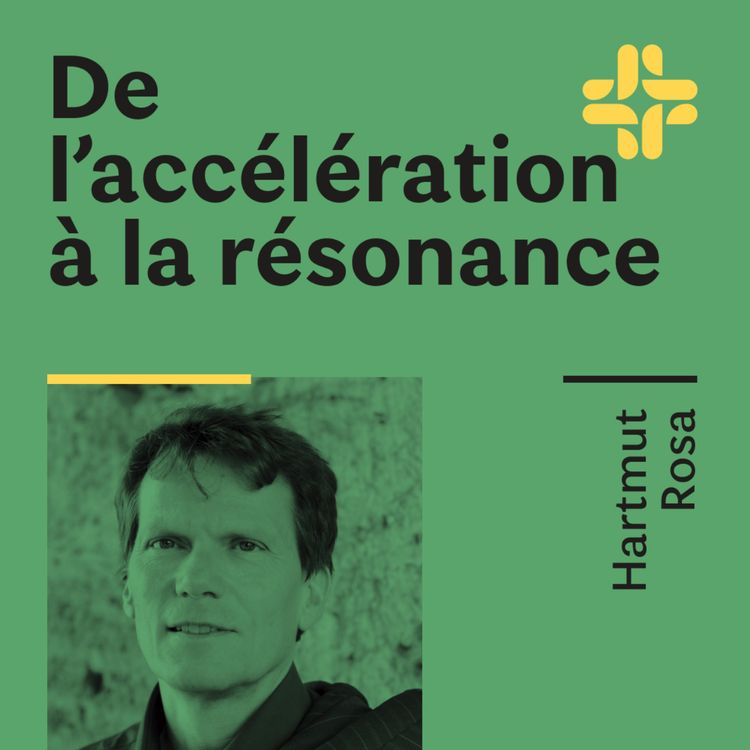 cover art for Hartmut Rosa - De l'accélération à la résonance