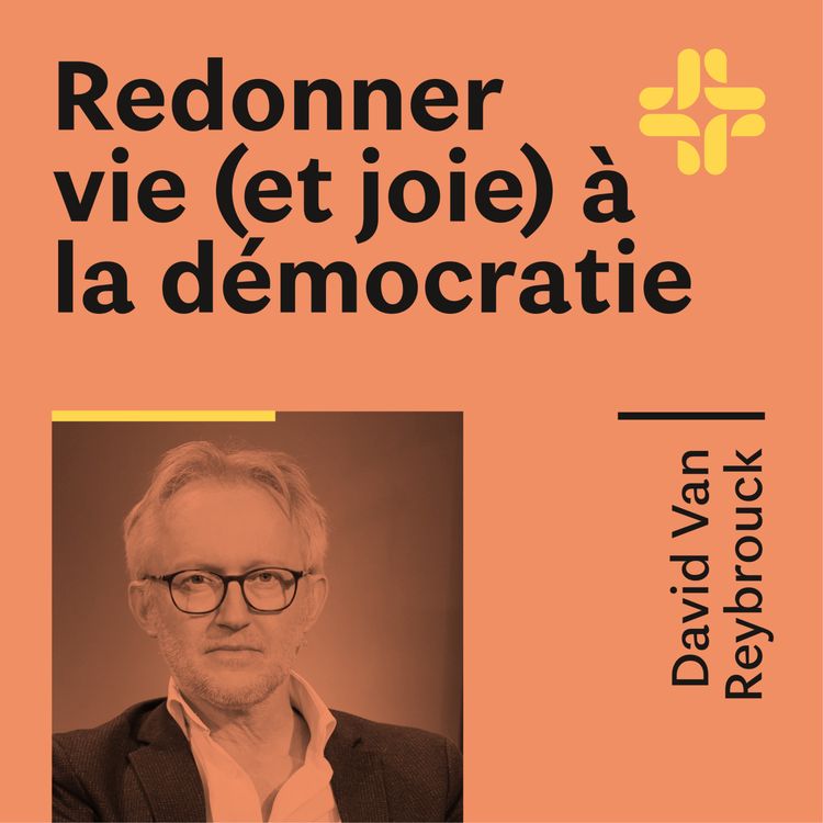 cover art for David Van Reybrouck - Redonner vie (et joie) à la démocratie