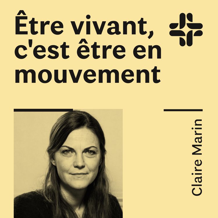 cover art for Claire Marin - Etre vivant, c'est être en mouvement