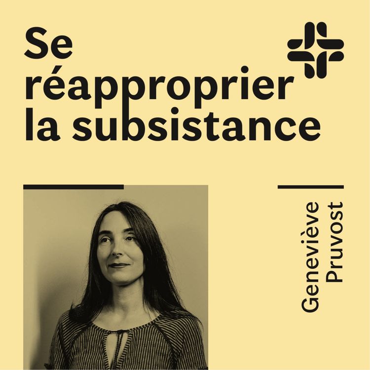 cover art for Geneviève Pruvost - Se réapproprier la subsistance