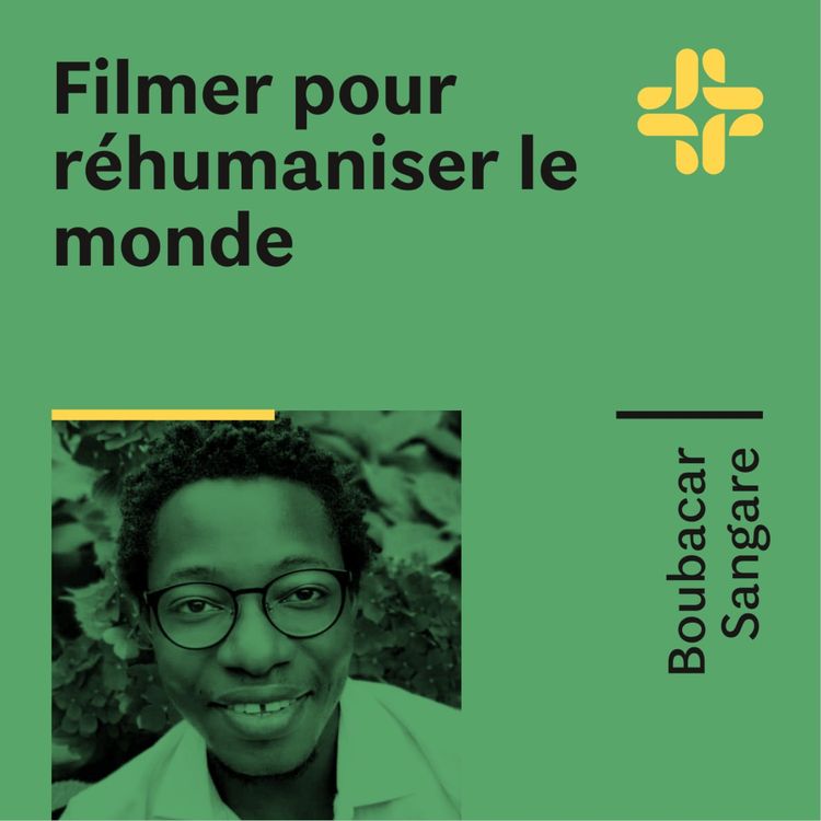 cover art for Boubacar Sangare - Filmer pour réhumaniser le monde