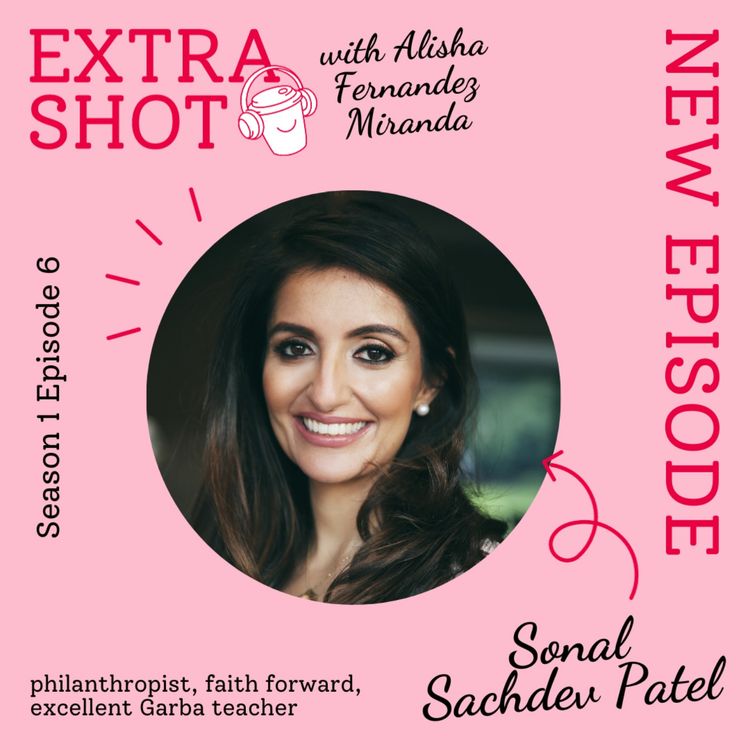 cover art for Extra Shot 106: Sonal Sachdev Patel