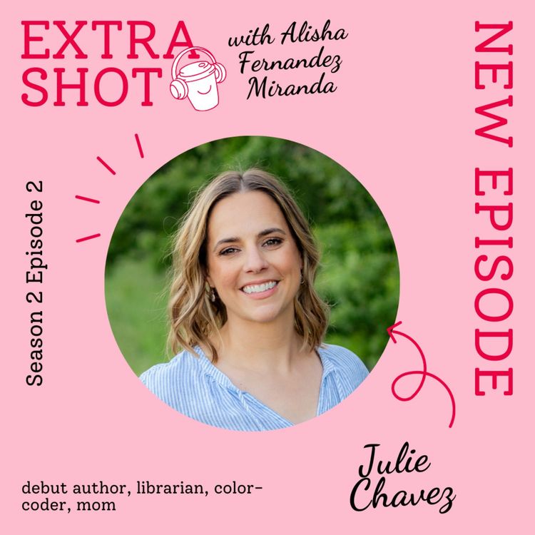 cover art for Extra Shot 202: Julie Chavez