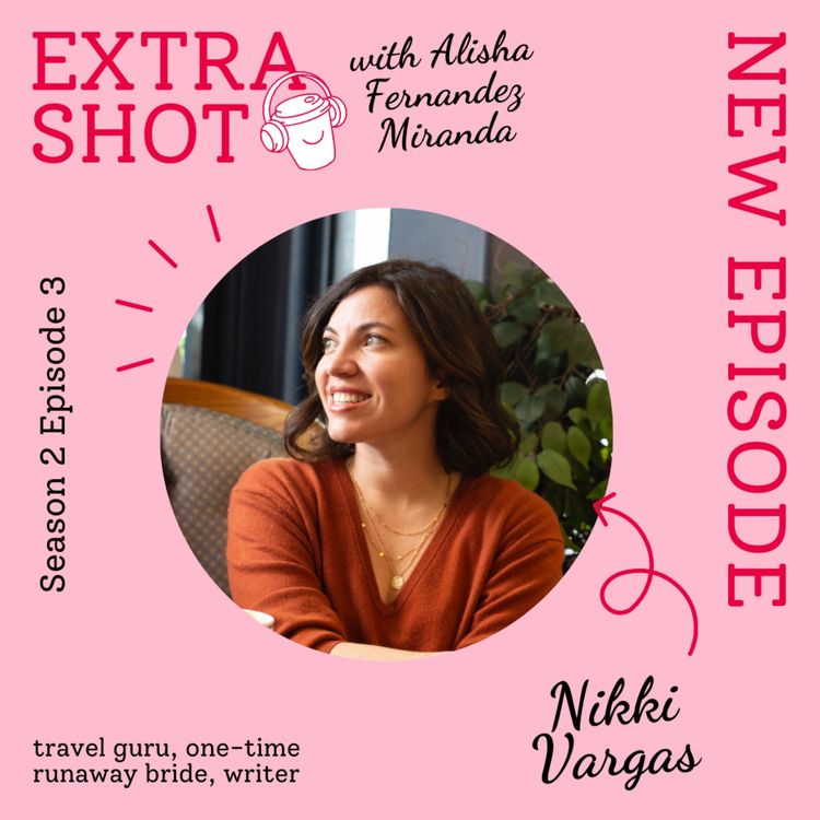 cover art for Extra Shot 203: Nikki Vargas