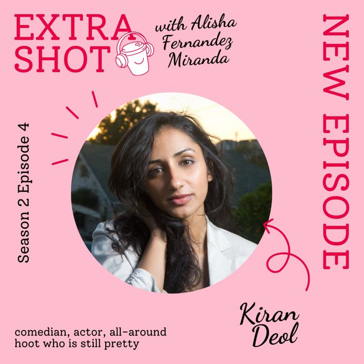 cover art for Extra Shot 204: Kiran Deol