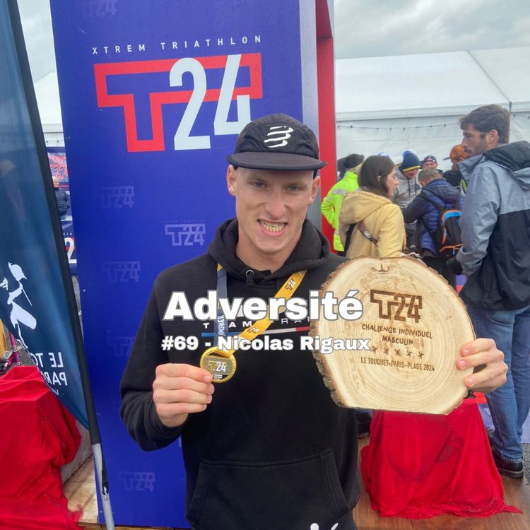 cover art for #69 - Vainqueur du triathlon extrême de 24h, le T24, en individuel avec Nicolas Rigaux