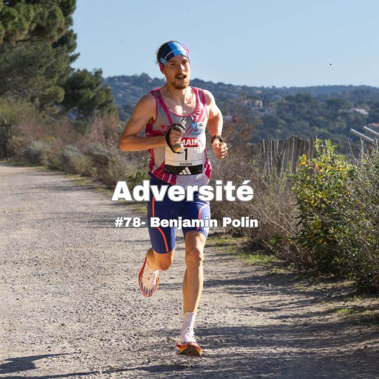 cover art for #78 - Double champion de France sur marathon et 100 km avec Benjamin Polin
