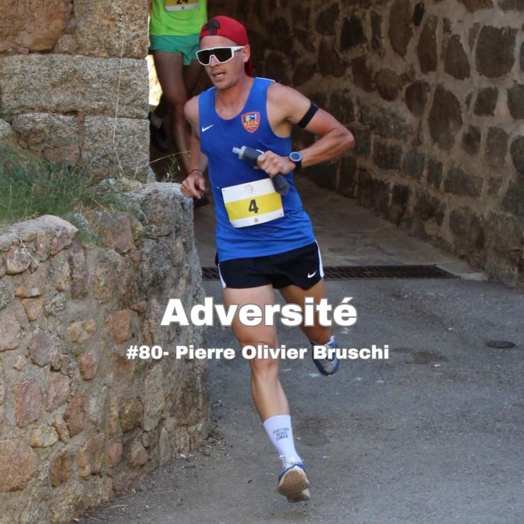 cover art for #80 - 33 min sur 10km, top 10 de sa catégorie aux Championnats de France de trail avec Pierre Olivier Bruschi