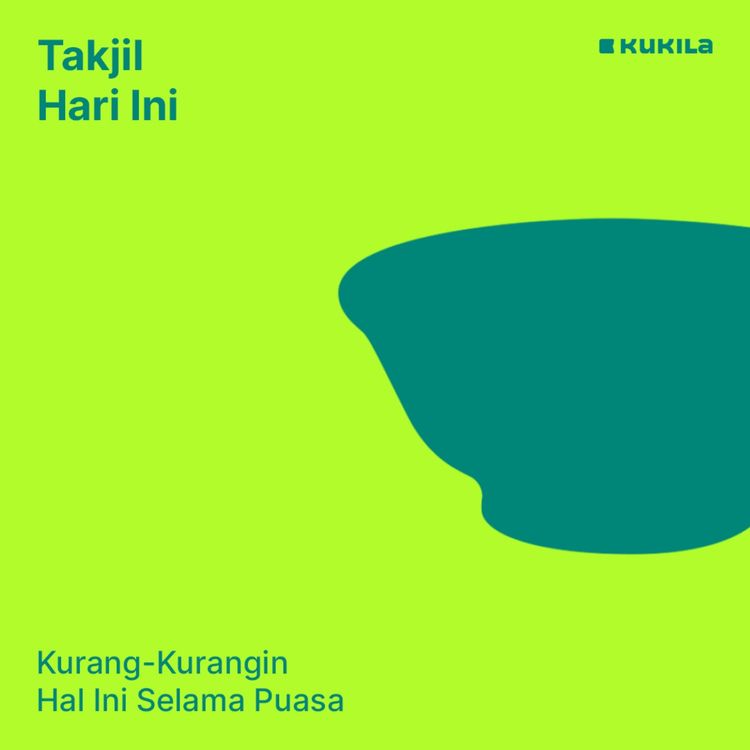 cover art for Kurang-Kurangin Hal Ini Selama Puasa | Ramadan Stories - Takjil Hari Ini 