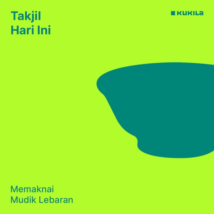 cover art for Memaknai Mudik Lebaran | Ramadan Stories - Takjil Hari Ini 