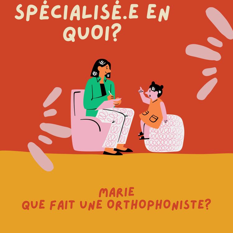 cover art for Marie, l’école m’a dit de contacter une orthophoniste 