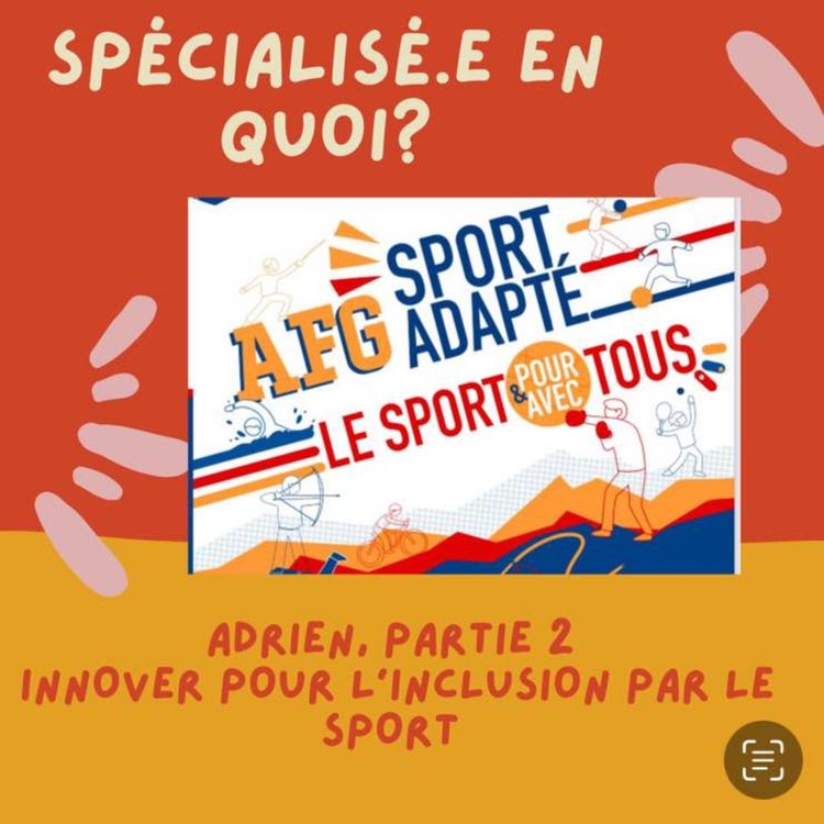 cover art for Rediff : Adrien,  innover pour l'inclusion par le sport