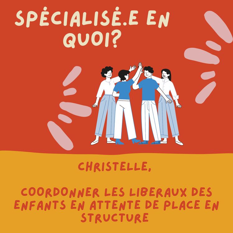 cover art for Christelle, coordonner les libéraux des enfants en attente de place