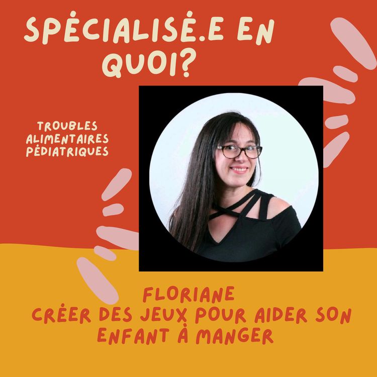 cover art for Floriane, créer des jeux pour aider son enfant à manger