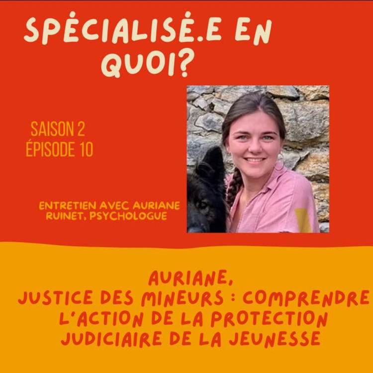 cover art for Auriane, Justice des mineurs : comprendre l’action de la protection judiciaire de la jeunesse 