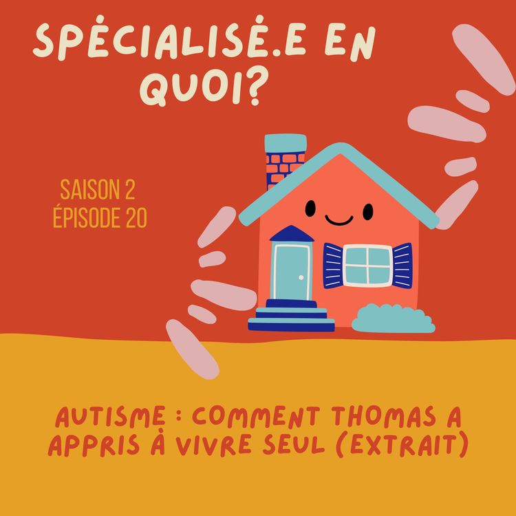 cover art for Autisme : comment Thomas a appris à vivre seul (extrait)