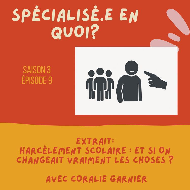 cover art for EXTRAIT: Harcèlement scolaire : et si on changeait vraiment les choses ? avec Coralie Garnier