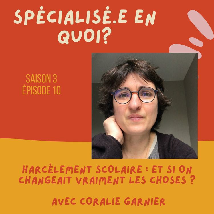 cover art for Harcèlement scolaire : et si on changeait vraiment les choses ? avec Coralie Garnier