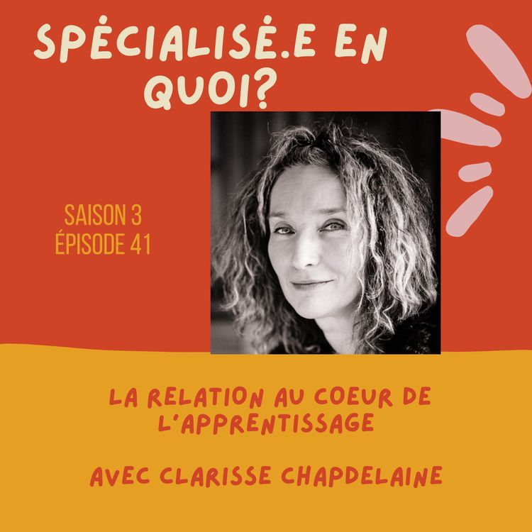 cover art for La relation au coeur de l'apprentissage, avec Clarisse Chapdelaine