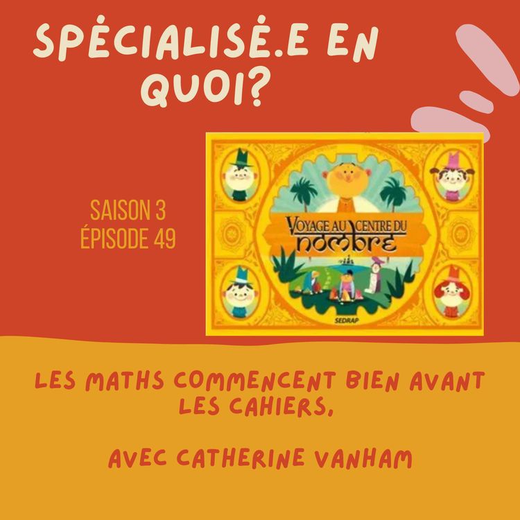 cover art for Les maths commencent bien avant les cahiers, avec Catherine Vanham