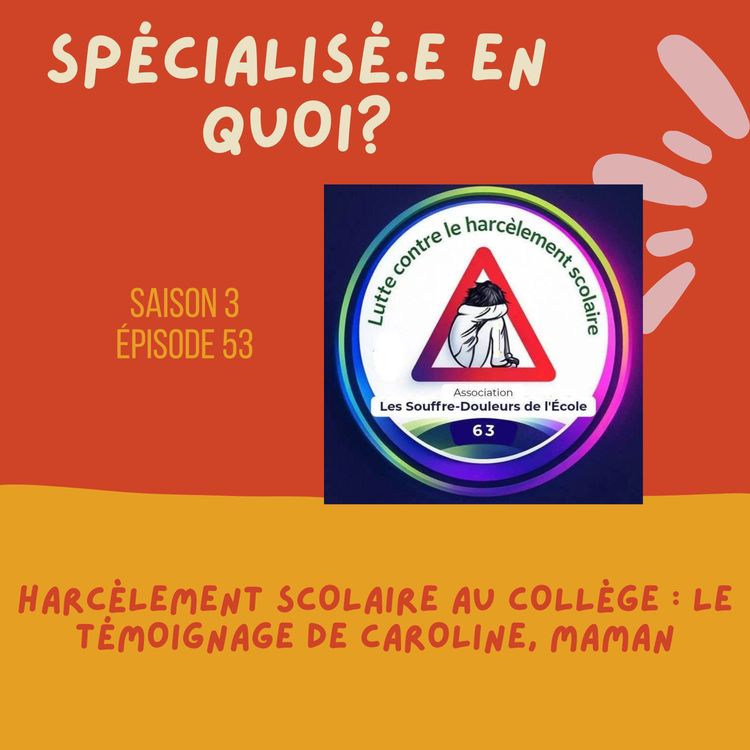 cover art for Harcèlement scolaire au collège : le témoignage de Caroline, maman