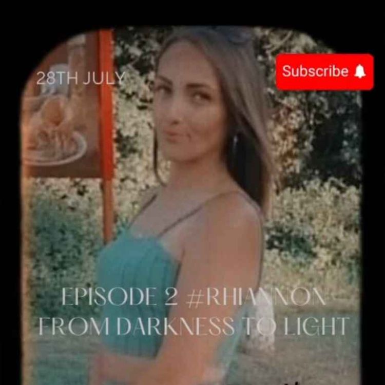 cover art for Episode 2 #Rhiannon - from darkness to light!
