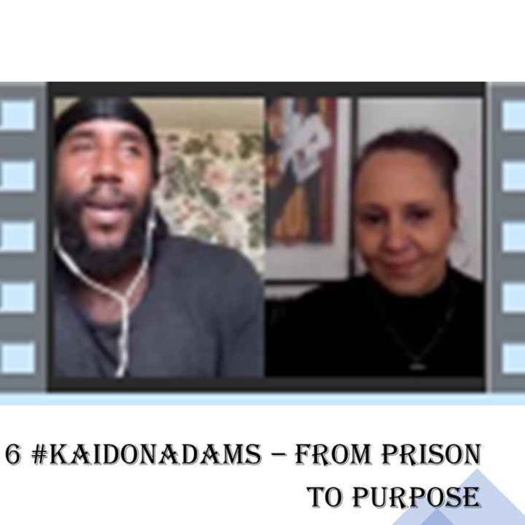 cover art for Episode 6 #Kaidonadams From Prison to Purpose