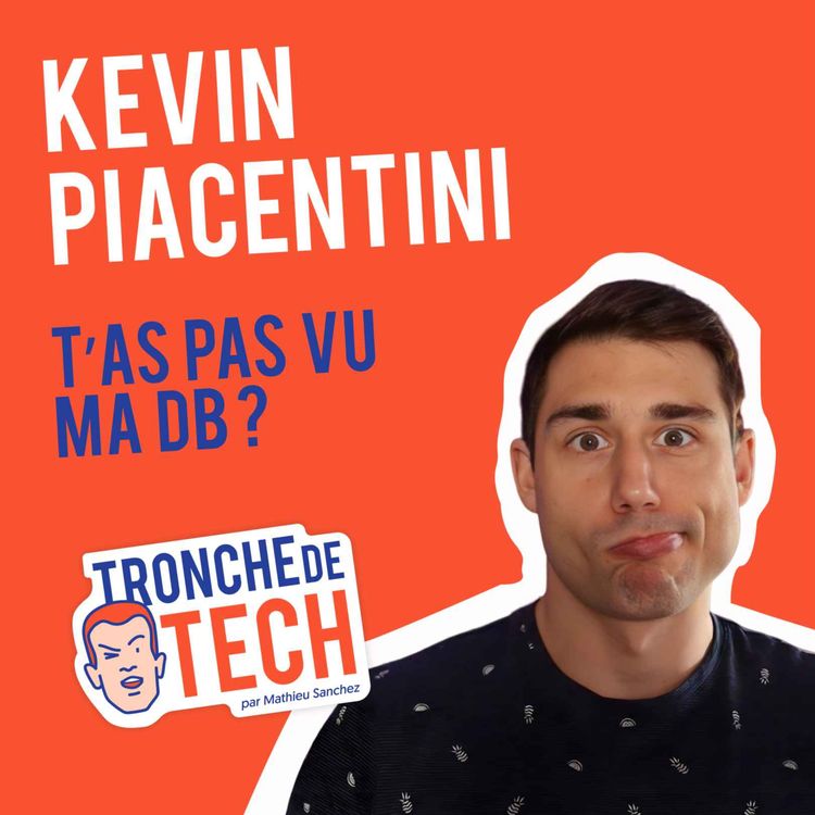 cover art for #5 - Kevin Piacentini - T'as pas vu ma DB ?