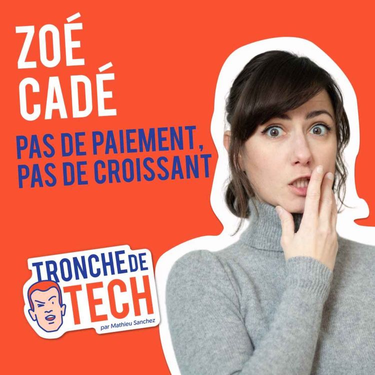 cover art for #14 - Zoé Cadé - Pas de paiement, pas de croissant