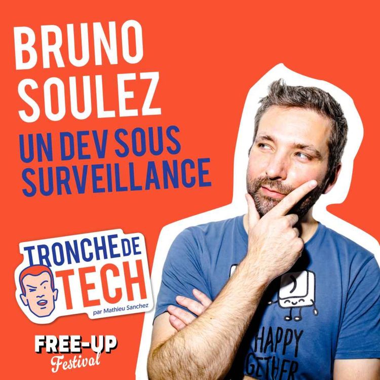 cover art for #17 - Bruno Soulez - Un dev sous surveillance