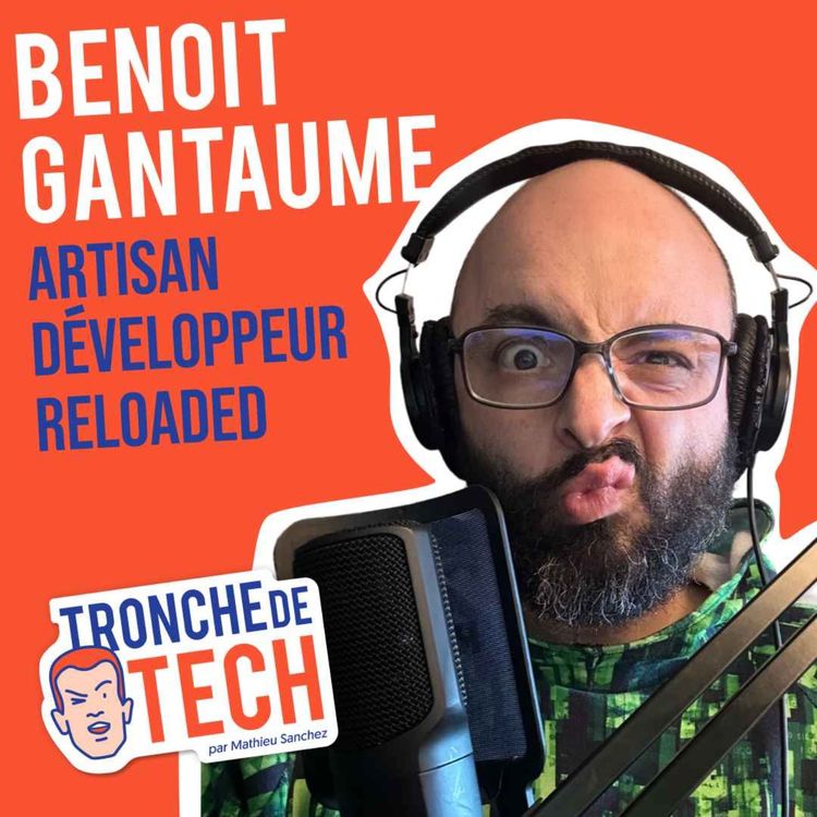 cover art for #37 - Benoit Gantaume - Artisan Développeur Reloaded