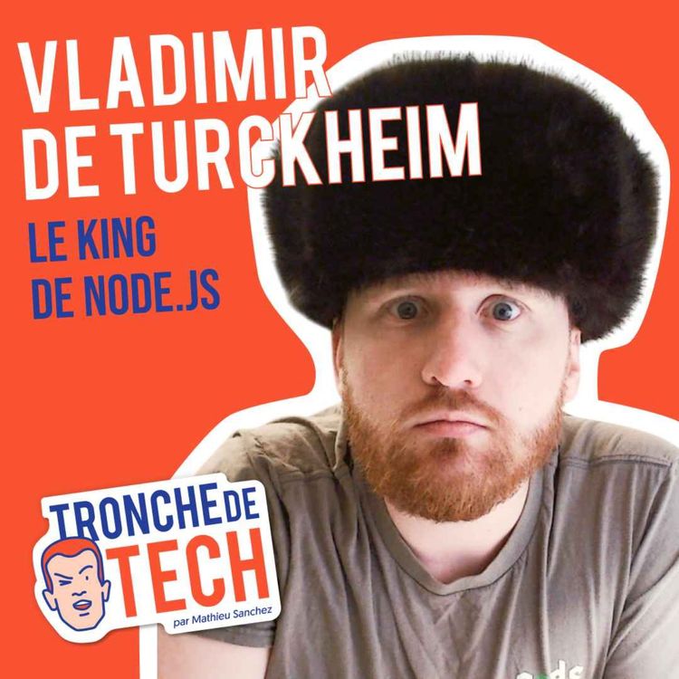 cover art for #39 - Vladimir de Turckheim - Le King de Node.JS