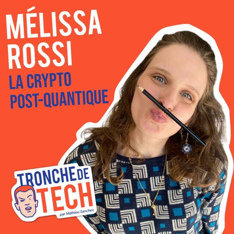 cover art for #42 - Mélissa Rossi - La crypto "post-quantique"