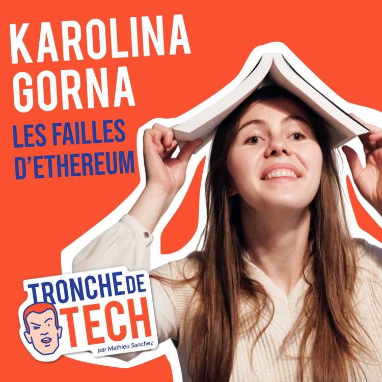cover art for #44 - Karolina Gorna - Les failles d'Ethereum