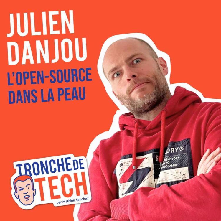 cover art for #47 - Julien Danjou - L'Open-Source dans la peau