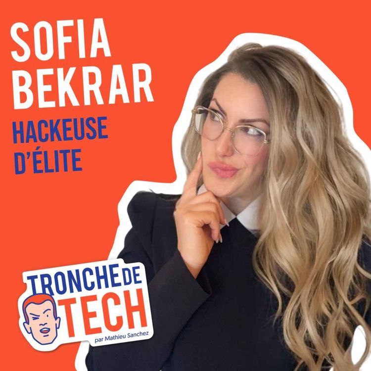 cover art for #46 - Sofia Bekrar - Hackeuse d'élite (chez un GAFAM)