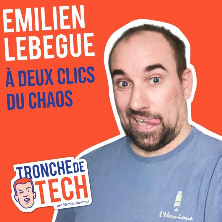 cover art for #61 - Emilien Lebegue - À deux clics du chaos