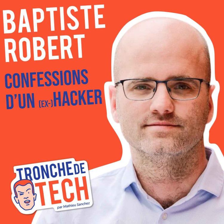 cover art for #65 - Baptiste Robert - Confessions d'un ex-hacker