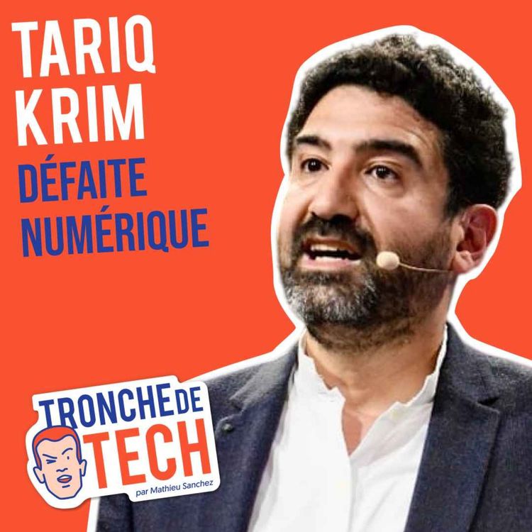 cover art for #75 - Tariq Krim - Défaite numérique
